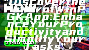 "Discover the Power of WinPGK App: Enhance Your Productivity and Simplify Your Tasks"