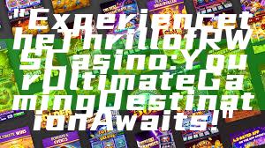 "Experience the Thrill of RWS Casino: Your Ultimate Gaming Destination Awaits!"