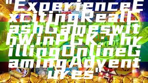 "Experience Exciting Real Cash Games with WinPGK: Thrilling Online Gaming Adventures"