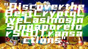 "Discover the Best Crypto Live Casinos in Singapore for SGD Transactions"