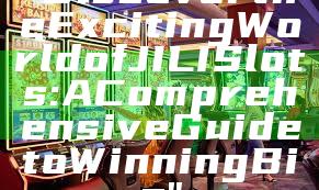 "Discover the Exciting World of JILI Slots: A Comprehensive Guide to Winning Big"
