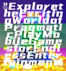 "Explore the Exciting World of Pragmatic Play Mobile Games for Endless Entertainment"