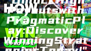 "Unlock High Payouts with Pragmatic Play: Discover Winning Strategies Today!"