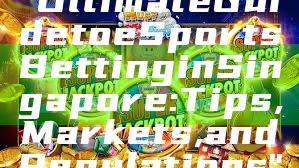 "Ultimate Guide to eSports Betting in Singapore: Tips, Markets, and Regulations"