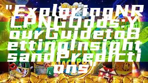 "Exploring NRL PNG Odds: Your Guide to Betting Insights and Predictions"